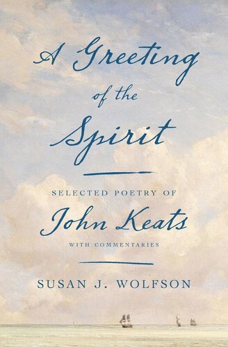 A Greeting of the Spirit: Selected Poetry of John Keats with Commentaries (PDF/EPUB Version)