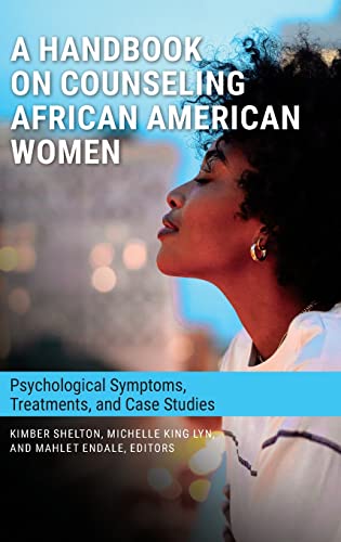 A Handbook on Counseling African American Women: Psychological Symptoms, Treatments, and Case Studies (PDF/EPUB Version)