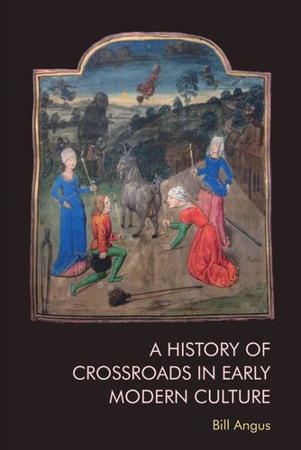 A History of Crossroads in Early Modern Culture (PDF/EPUB Version)