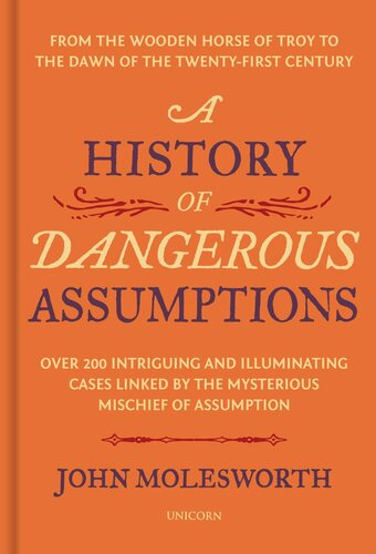 A History of Dangerous Assumptions: From the Wooden Horse of Troy to the Dawn of the Twenty-First Century (PDF/EPUB Version)