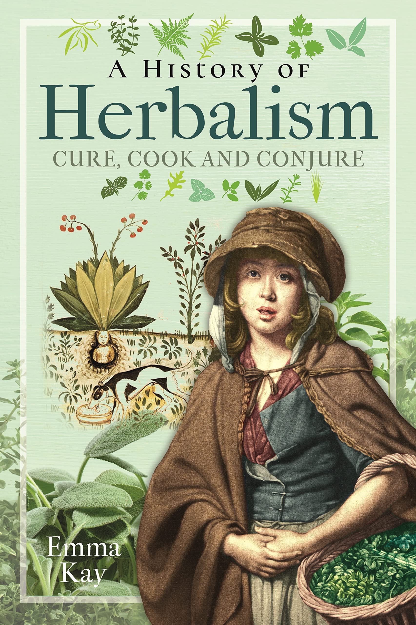 A History of Herbalism: Cure, Cook and Conjure (PDF/EPUB Version)