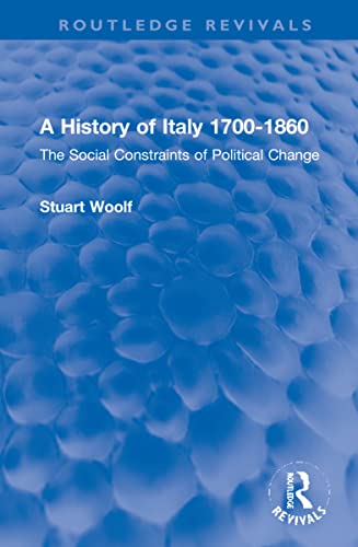 A History of Italy 1700-1860: The Social Constraints of Political Change (PDF/EPUB Version)