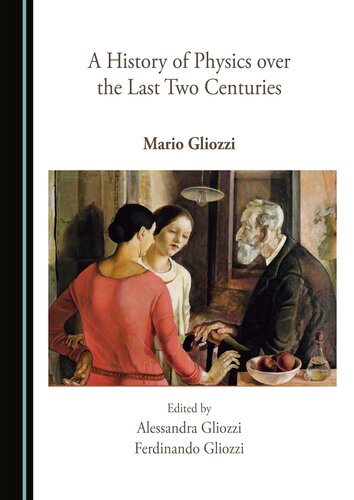 A History of Physics over the Last Two Centuries (PDF/EPUB Version)