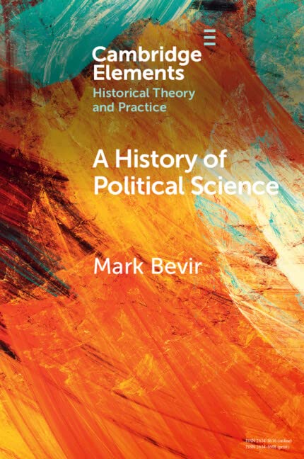 A History of Political Science (Elements in Historical Theory and Practice) (PDF/EPUB Version)