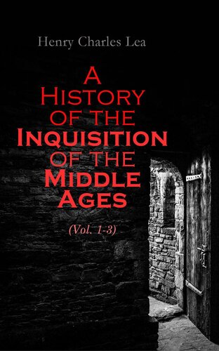 A History of the Inquisition of the Middle Ages (Vol. 1-3) (PDF/EPUB Version)