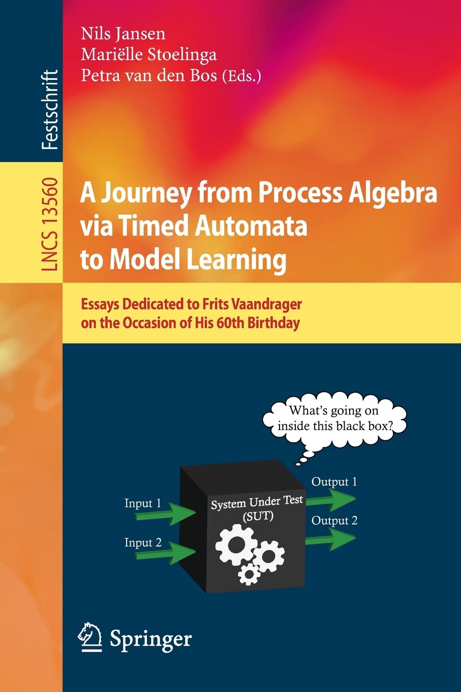 A Journey from Process Algebra via Timed Automata to Model Learning: Essays Dedicated to Frits Vaandrager on the Occasion of His 60th Birthday (PDF/EPUB Version)