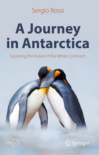A Journey in Antarctica: Exploring the Future of the White Continent (PDF/EPUB Version)