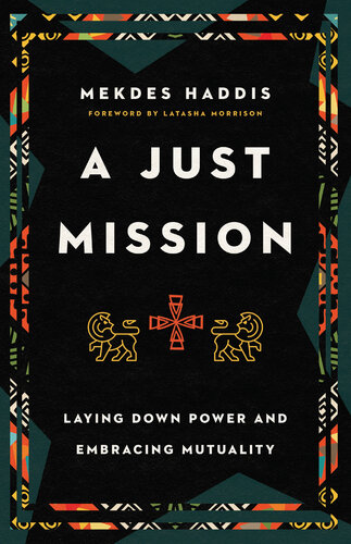 A Just Mission: Laying Down Power and Embracing Mutuality (PDF/EPUB Version)