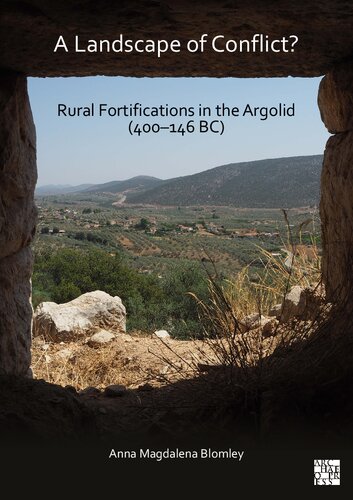 A Landscape of Conflict? Rural Fortifications in the Argolid (400–146 BC) (PDF/EPUB Version)