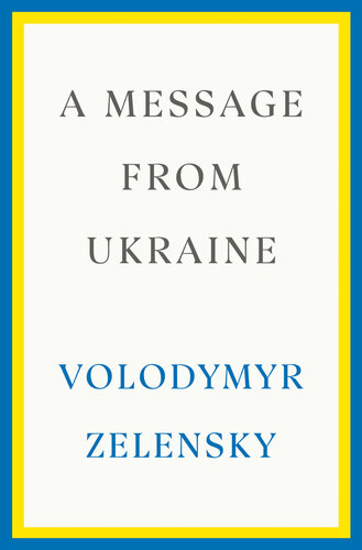 A Message from Ukraine: Speeches, 2019-2022 (PDF/EPUB Version)