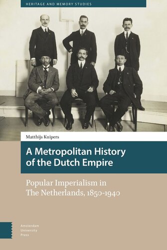 A Metropolitan History of the Dutch Empire: Popular Imperialism in The Netherlands, 1850-1940 (PDF/EPUB Version)