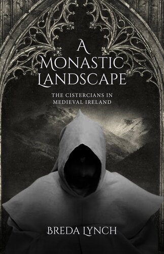 A Monastic Landscape: The Cistercians In Medieval Ireland (PDF/EPUB Version)