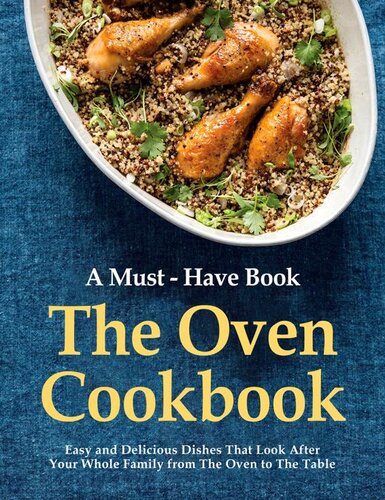 A Must-Have Book, The Oven Cookbook, Easy and Delicious Dishes That Look After Your Whole Family from The Oven to The Table (PDF/EPUB Version)