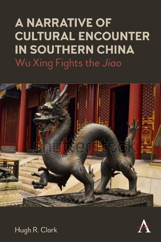 A Narrative of Cultural Encounter in Southern China: Wu Xing Fights the 'Jiao' (Anthem Impact) (PDF/EPUB Version)
