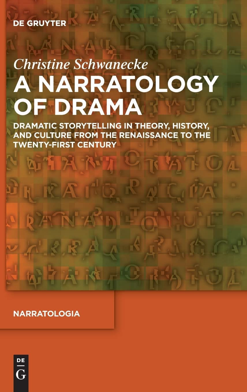 A Narratology of Drama: Dramatic Storytelling in Theory, History, and Culture from the Renaissance to the Twenty-First Century (PDF/EPUB Version)