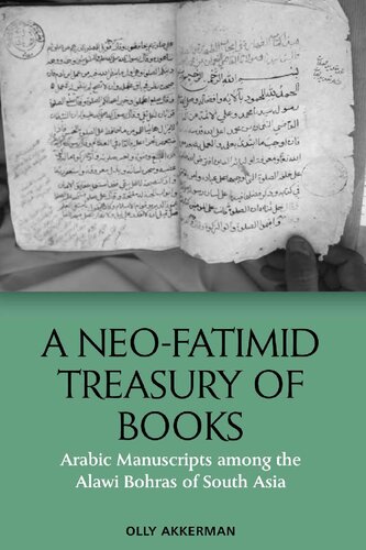 A Neo-Fatimid Treasury of Books: Arabic Manuscripts among the Alawi Bohras of South Asia (PDF/EPUB Version)