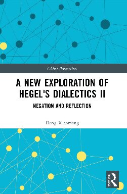 A New Exploration of Hegel's Dialectics II: Negation and Reflection (PDF/EPUB Version)