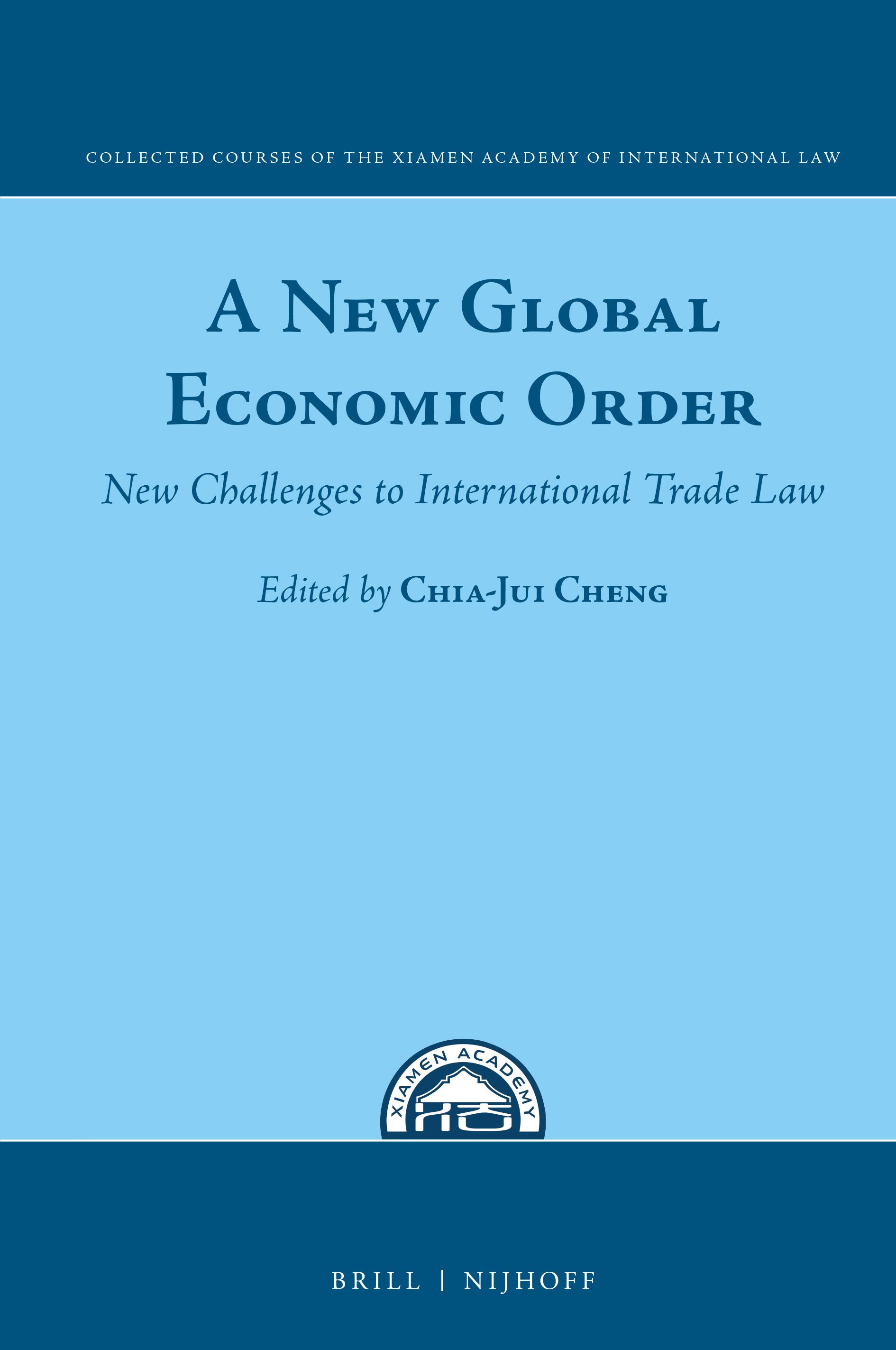A New Global Economic Order: New Challenges to International Trade Law (PDF/EPUB Version)