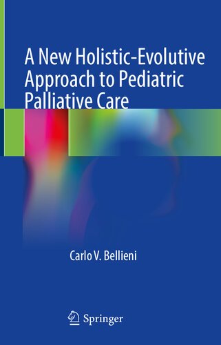 A New Holistic-Evolutive Approach to Pediatric Palliative Care (PDF/EPUB Version)
