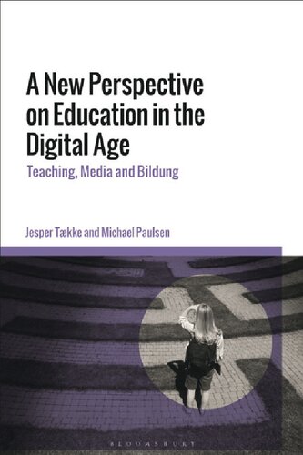 A New Perspective on Education in the Digital Age: Teaching, Media and Bildung (PDF/EPUB Version)