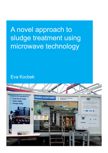 A Novel Approach to Sludge Treatment Using Microwave Technology (IHE Delft PhD Thesis Series) (PDF/EPUB Version)