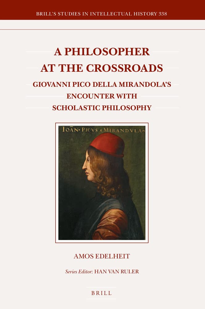 A Philosopher at the Crossroads: Giovanni Pico della Mirandola’s Encounter with Scholastic Philosophy (PDF/EPUB Version)