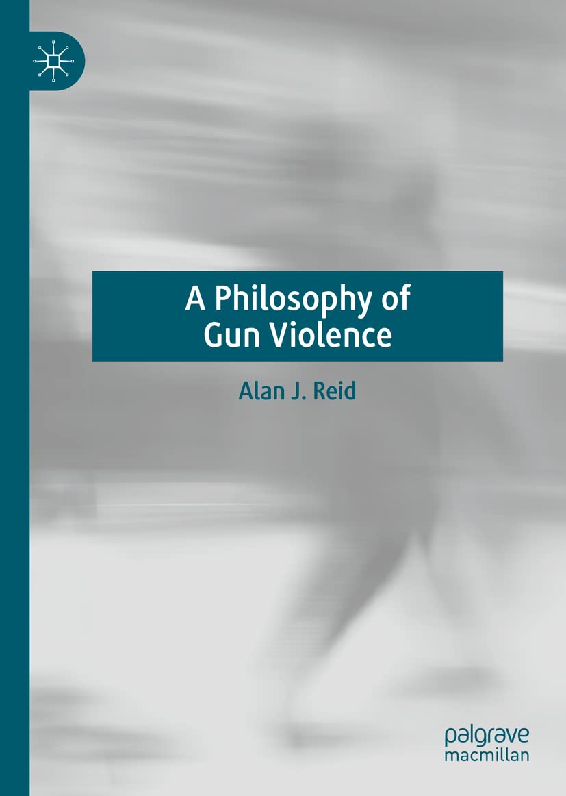 A Philosophy of Gun Violence (PDF/EPUB Version)