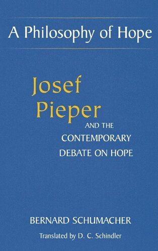 A Philosophy of Hope: Josef Pieper and the Contemporary Debate on Hope (PDF/EPUB Version)
