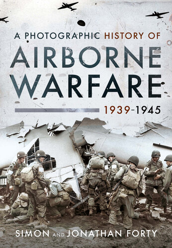 A Photographic History of Airborne Warfare, 1939–1945 (PDF/EPUB Version)