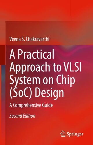 A Practical Approach to VLSI System on Chip (SoC) Design: A Comprehensive Guide (PDF/EPUB Version)