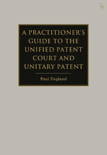 A Practitioner’s Guide to the Unified Patent Court and Unitary Patent (PDF/EPUB Version)