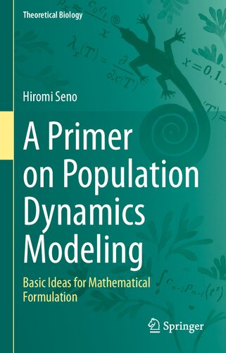A Primer on Population Dynamics Modeling: Basic Ideas for Mathematical Formulation (PDF/EPUB Version)