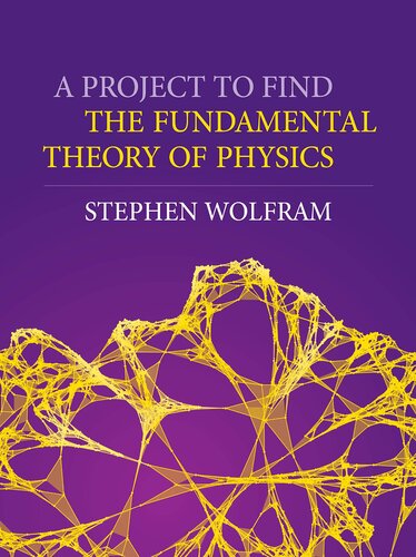 A Project to Find the Fundamental Theory of Physics (PDF/EPUB Version)