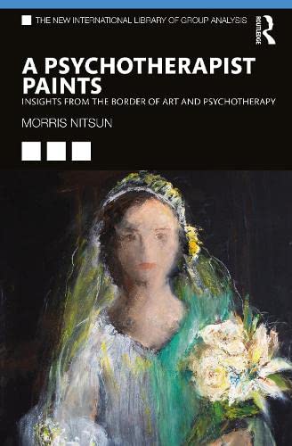 A Psychotherapist Paints: Insights from the Border of Art and Psychotherapy (PDF/EPUB Version)