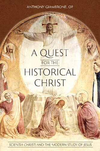 A Quest for the Historical Christ: Scientia Christi and the Modern Study of Jesus (PDF/EPUB Version)