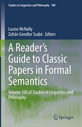 A Reader's Guide to Classic Papers in Formal Semantics: Volume 100 of Studies in Linguistics and Philosophy (PDF/EPUB Version)
