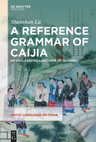 A Reference Grammar of Caijia: An Unclassified Language of Guizhou (PDF/EPUB Version)