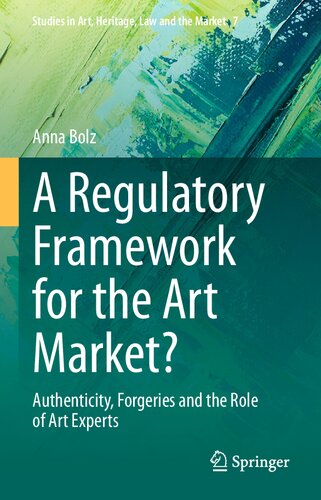 A Regulatory Framework for the Art Market?: Authenticity, Forgeries and the Role of Art Experts (PDF/EPUB Version)