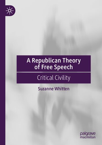 A Republican Theory Of Free Speech: Critical Civility (PDF/EPUB Version)