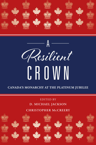 A Resilient Crown: Canada's Monarchy at the Platinum Jubilee (PDF/EPUB Version)