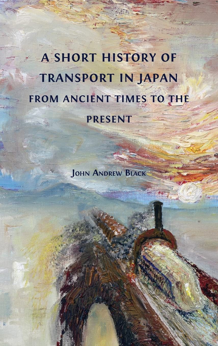 A Short History of Transport in Japan from Ancient Times to the Present (PDF/EPUB Version)