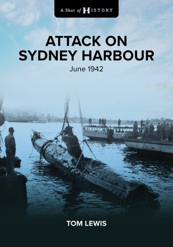 A Shot of History: Attack on Sydney Harbour (PDF/EPUB Version)