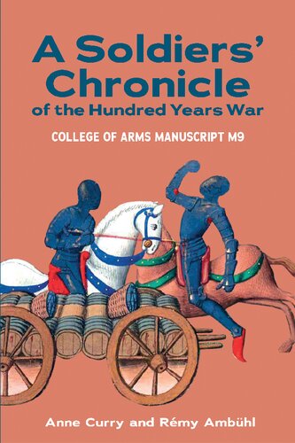 A Soldiers' Chronicle of the Hundred Years War: College of Arms Manuscript M 9 (PDF/EPUB Version)