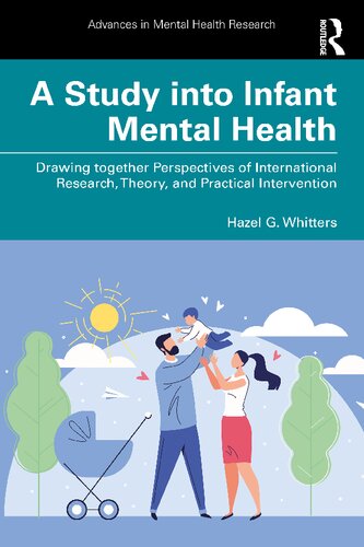 A Study into Infant Mental Health: Drawing together Perspectives of International Research, Theory, and Practical Intervention (PDF/EPUB Version)