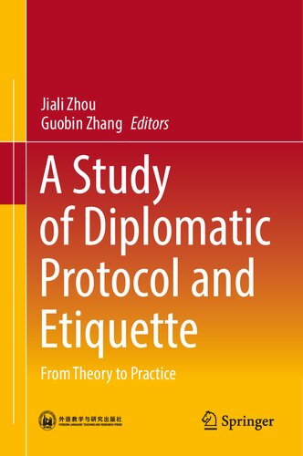 A Study Of Diplomatic Protocol And Etiquette: From Theory To Practice (PDF/EPUB Version)