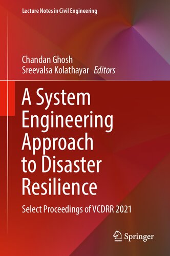 A System Engineering Approach to Disaster Resilience: Select Proceedings of VCDRR 2021 (Lecture Notes in Civil Engineering, 205) (PDF/EPUB Version)