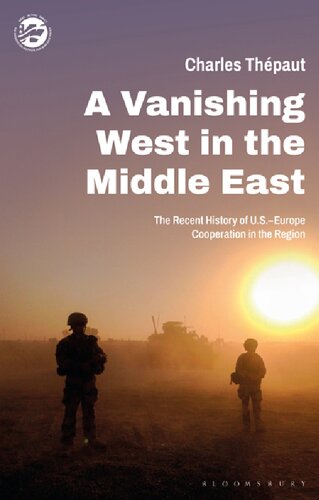 A Vanishing West in the Middle East: The Recent History of U.S.-Europe Cooperation in the Region (PDF/EPUB Version)