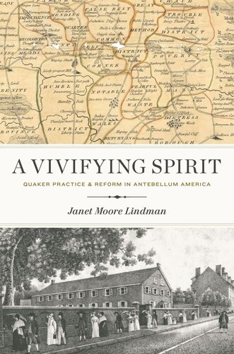 A Vivifying Spirit: Quaker Practice and Reform in Antebellum America (PDF/EPUB Version)