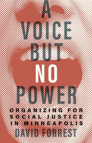 A Voice but No Power: Organizing for Social Justice in Minneapolis (PDF/EPUB Version)