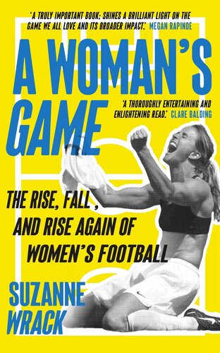 A Woman's Game: The Rise, Fall, and Rise Again of Women's Football (PDF/EPUB Version)